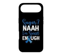 Sugar Naah I'm Sweet Enough Funny Diabetes Awareness T1D T2D Coque pour iPhone Air