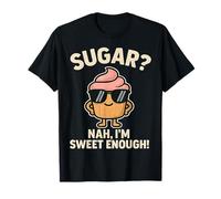 Sugar Nah I'm Sweet Enough, diabète drôle. T-Shirt