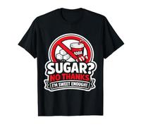 Sugar No Thanks I'm Sweet Enough Régime cétogène Amusant T-Shirt Graphique avec Valeur