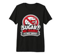 Sugar No Thanks I'm Sweet Enough Régime cétogène Amusant T-Shirt Haut de Gamme