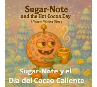 Sugar-Note y el Día del Cacao Caliente: Un Cuento Calentito de Invierno