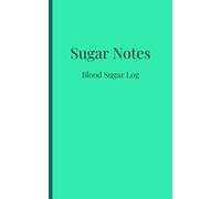 Sugar Notes: Diabetic Blood Sugar Log Food and Exercise Practical Gift Large Print