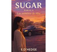 Sugar Parte II: Las Mentiras de Alba