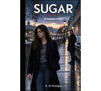 Sugar Parte III: El final del Juego