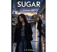 Sugar Parte III: El final del Juego