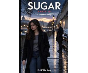 Sugar Parte III: El final del Juego