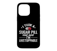 Sugar Pill I'm Unstoppable Coque pour iPhone 14 Pro Max