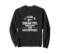 Sugar Pill I'm Unstoppable Sweatshirt