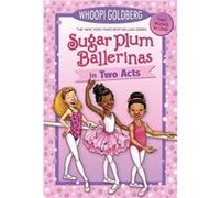 Sugar Plum Ballerinas In Two Acts by Whoopi GoldbergDeborah Underwood Whoopi GoldbergDeborah Underwood (Auteur)