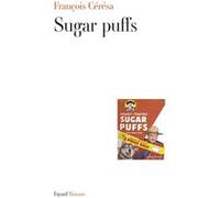 Sugar puffs François Cérésa (Auteur)