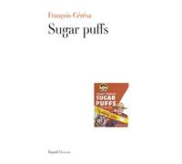 Sugar puffs - François Cérésa - Fayard - broché - Roman