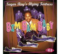 Sugar Ray's Flying Fortress - Bim Bam Baby
