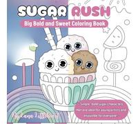 SUGAR RUSH: Big Bold and Sweet Coloring Book