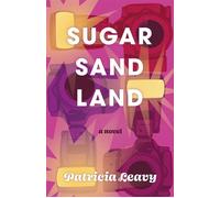 Sugar Sand Land A Novel - Leavy, Patricia - She Writes Press - ebook (ePub) - Livre