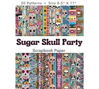 SUGAR SKULL PARTY Scrapbook Paper: Colorful Sugar Skull Designs With Hot Pink, Bright Blue, & Mustard Yellow | Dia De Los Muertos Inspired Skeletons & ... Crafts, DIY Projects, & Eccentric Collage