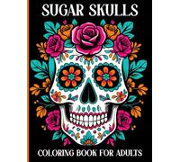 Sugar Skulls Coloring Book For Adults