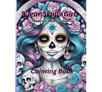 Sugar Skulls Girls: Coloring Book