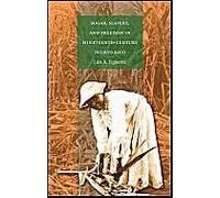Sugar, Slavery, And Freedom In Nineteenth-Century Puerto Rico
