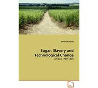 Sugar, Slavery And Technological Change