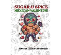 Sugar & Spice Mexican Valentine: A Vibrant Mexican-Themed Coloring Adventure