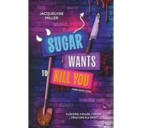 Sugar wants to kill you: Dark Romcom Dilogie, einzeln lesbar. Mit den beliebten Tropes: touch her and die, he falls first, forced proximity und From Enemies to Lovers