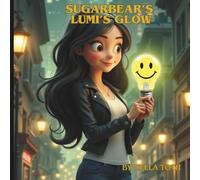 SugarBear’s Lumi’s Glow: Even the smallest glow can light the darkest path.