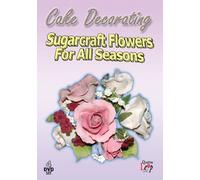 Sugarcraft Flowers for All Seasons - Sugarcraft Flowers for All Seasons 4 [Import anglais]