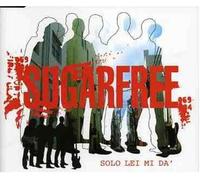Sugarfree - Solo Lei Mi Da' [Import]