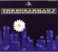 Sugarman 3 - What the World Needs Now
