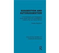 Suggestion and Autosuggestion by Charles Baudouin Charles Baudouin (Auteur)