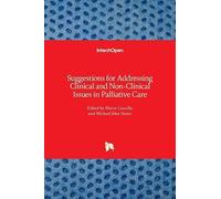 Suggestions For Addressing Clinical And Non-Clinical Issues In Palliative Care