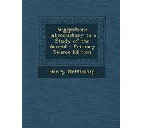 Suggestions Introductory to a Study of the Aeneid - Primary Source Edition