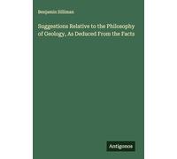 Suggestions Relative to the Philosophy of Geology, As Deduced From the Facts