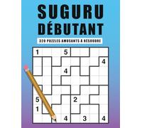 Suguru Débutant - 320 Puzzles Amusants à Résoudre: Activité Cérébrale Relaxante pour Tous les Âges