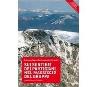 Sui Sentieri Dei Partigiani Nel Massiccio Del Grappa