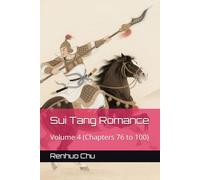 Sui Tang Romance: Volume 4 (Chapters 76 to 100)