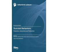 Suicidal Behaviors: Prevention, Intervention and Postvention
