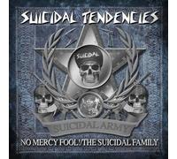 SUICIDAL TENDENCIES - No Mercy Fool/The Suicidal Family
