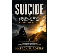 Suicide: A Biblical, Spiritual, Psychological, and Eternal Perspective