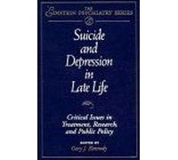 Suicide And Depression In Late Life: Critical Issues In Treatment, Research And Public Policy (Publication Series Of The Einsteinmontefiore Medical Center Department Of Psychiatry)