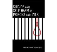 Suicide and SelfHarm in Prisons and Jails by Christine Tartaro & David Lester Christine Tartaro, David Lester (Auteur)