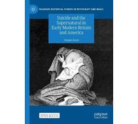 Suicide and the Supernatural in Early Modern Britain and America