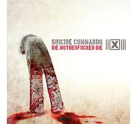 Suicide Commando - Die Motherfucker Die