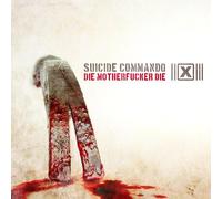 Suicide Commando - Motherfucker Die [Import]