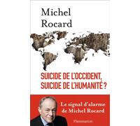 Michel Rocard – Suicide de l'Occident, suicide de l'humanité ? – Le signal d'alarme – Broché