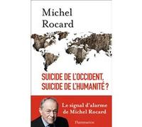 Michel Rocard – Suicide de l'Occident, suicide de l'humanité ? – Le signal d'alarme – Broché