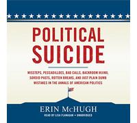 Suicide Faux Pas, peccadilloes, Mauvais appels, hijinx en arrière-Plan, passés sordides, Pauses pourries et erreurs Simples dans Les annales de la Politique américaine