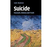 Suicide: Foucault, History and Truth