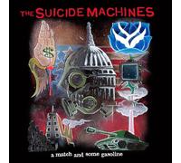Suicide Machines, The - A Match And Some Gasoline