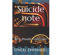 Suicide Note: Why Should I Continue?